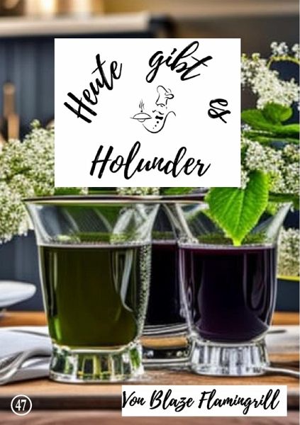 Heute gibt es - Holunder (eBook, ePUB) Heute gibt es - Holunder (eBook, ePUB)