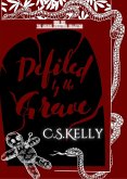 Defiled by the Grave (The Arcane Ancestors Collection, #1) (eBook, ePUB)