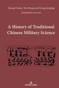 History of Traditional Chinese Military Science (eBook, ePUB) - Huang Pumin, Pumin; Wei Hong, Hong; Xiong Jianping, Jianping