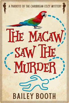 Cover The Macaw Saw the Murder (Parrots of the Caribbean Cozy Mysteries, #2) (eBook, ePUB)