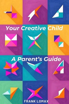 Cover Your Creative Child. A Parent's Guide. (eBook, ePUB)