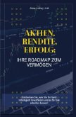 Aktien, Rendite, Erfolg: Ihre Roadmap zum Vermögen (Taschenbuch)