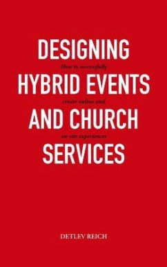 Design hybrid events and worship services - Reich, Detlev