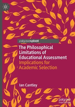 The Philosophical Limitations of Educational Assessment - Cantley, Ian