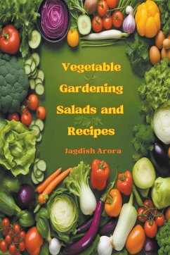 Vegetable Gardening, Salads and Recipes - Arora, Jagdish