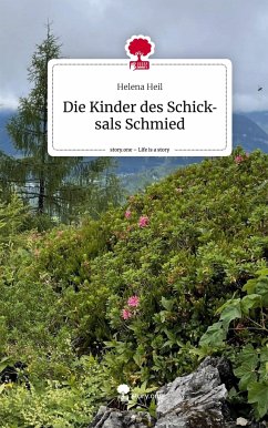 Die Kinder des Schicksals Schmied. Life is a Story - story.one - Heil, Helena
