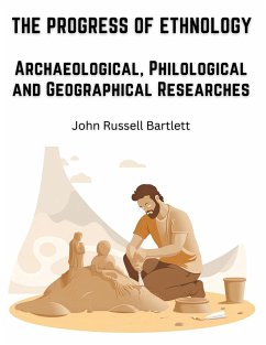 The Progress of Ethnology - John Russell Bartlett