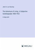 The Adventure of Living ; A Subjective Autobiography 1860-1922