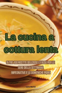 La cucina a cottura lenta - Loris Marini