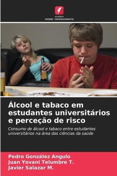 Álcool e tabaco em estudantes universitários e perceção de risco - González Angulo, Pedro;Telumbre T., Juan Yovani;Salazar M., Javier