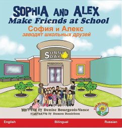 Sophia and Alex Make Friends at School - Bourgeois-Vance, Denise; Danielson, Damon