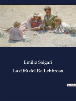 La città del Re Lebbroso - Salgari, Emilio