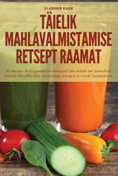 Täielik Mahlavalmistamise Retsept Raamat - Vladimir Kask