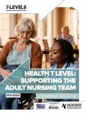 Health T Level: Supporting the Adult Nursing Team