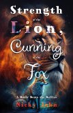 Strength of the Lion, Cunning of the Fox Strength of the Lion, Cunning of the Fox