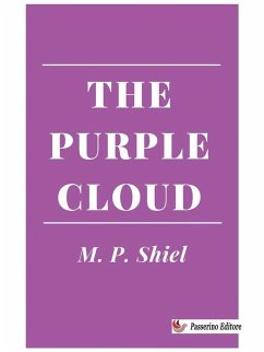 The Purple Cloud (eBook, ePUB) - Shiel, M. P.