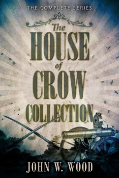 The House Of Crow Collection (eBook, ePUB) - W. Wood, John