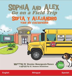 Sophia and Alex Go on a Field Trip - Bourgeois-Vance, Denise