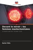 Devant le miroir : les femmes mastectomisées