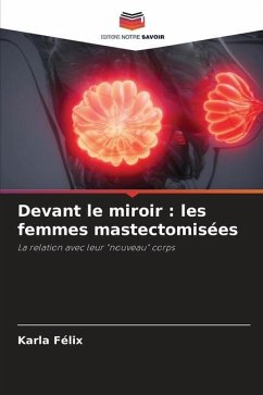 Devant le miroir : les femmes mastectomisées - Félix, Karla