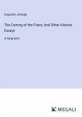The Coming of the Friars; And Other Historic Essays