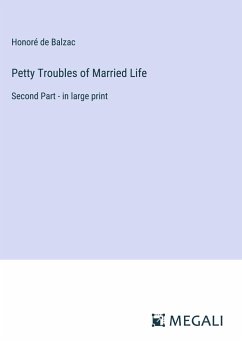 Petty Troubles of Married Life - Balzac, Honoré de