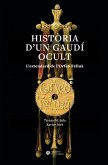 Història dun Gaudí ocult Història dun Gaudí ocult