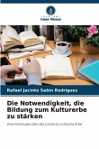 Die Notwendigkeit, die Bildung zum Kulturerbe zu stärken