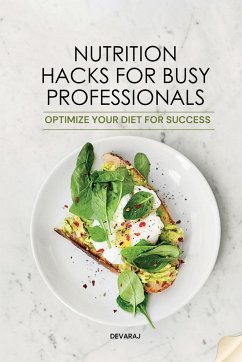 Nutrition Hacks for Busy Professionals - Devaraj