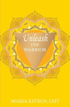 Unleash the Warrior - Kitsios, Maria