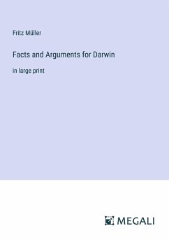 Facts and Arguments for Darwin - Müller, Fritz