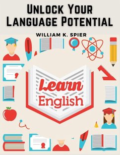 Unlock Your Language Potential - William K. Spier
