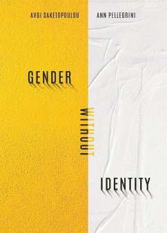 Gender Without Identity - Saketopoulou, Avgi; Pellegrini, Ann