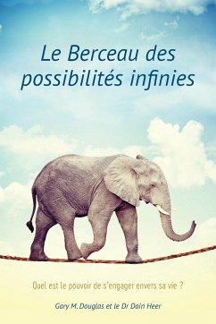 Le Berceau des possibilités infinies (French) - Douglas, Gary; Heer, Dain