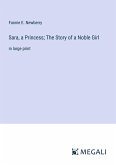 Sara, a Princess; The Story of a Noble Girl