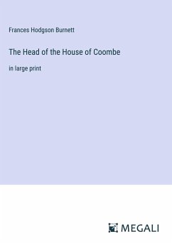 The Head of the House of Coombe - Burnett, Frances Hodgson