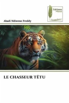 LE CHASSEUR TÊTU - Freddy, Ahadi Ndiweno