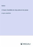 L'Avare; Comédie en cinq actes et en prose