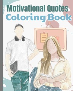 Motivational Quotes Coloring Book For Students - Nguyen, Thy