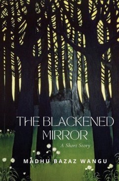 The Blackened Mirror - Wangu, Madhu Bazaz