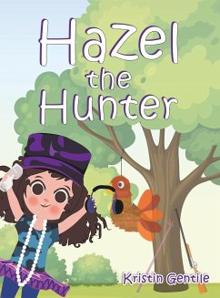 Hazel the Hunter - Gentile, Kristin