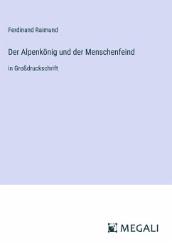 Der Alpenkönig und der Menschenfeind - Raimund, Ferdinand