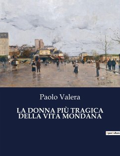 LA DONNA PIÙ TRAGICA DELLA VITA MONDANA - Valera, Paolo