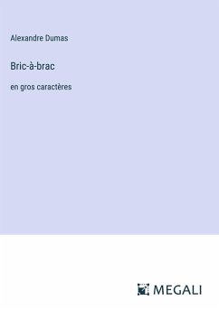 Bric-à-brac - Dumas, Alexandre