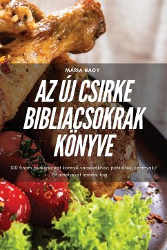 AZ ÚJ CSIRKE BIBLIACSOKRAK KÖNYVE - Mária Nagy