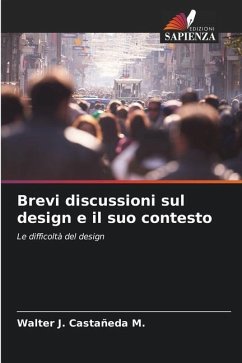 Brevi discussioni sul design e il suo contesto - Castañeda M., Walter J.