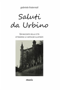 Saluti da Urbino (eBook, ePUB) - Fraternali, Gabriele