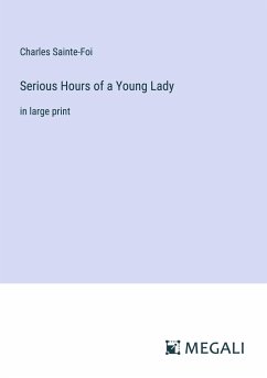 Serious Hours of a Young Lady - Sainte-Foi, Charles