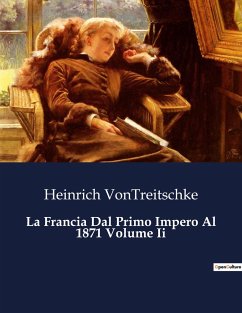 La Francia Dal Primo Impero Al 1871 Volume Ii - Vontreitschke, Heinrich