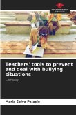 Teachers' tools to prevent and deal with bullying situations
